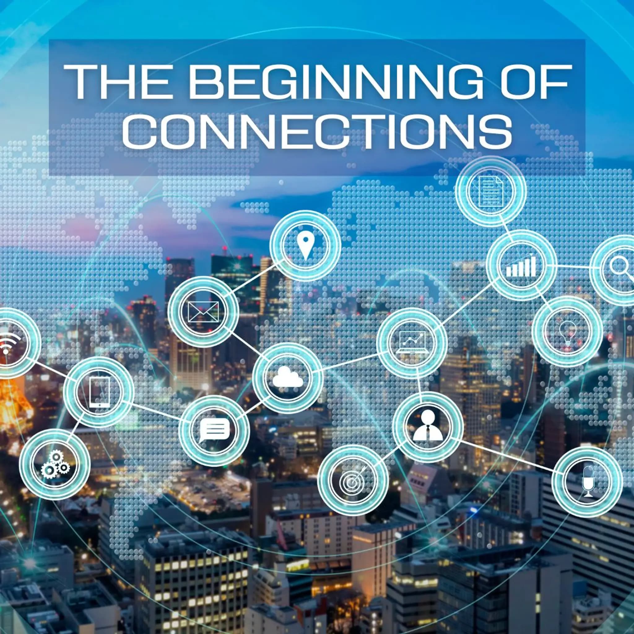The Beginning of Connections