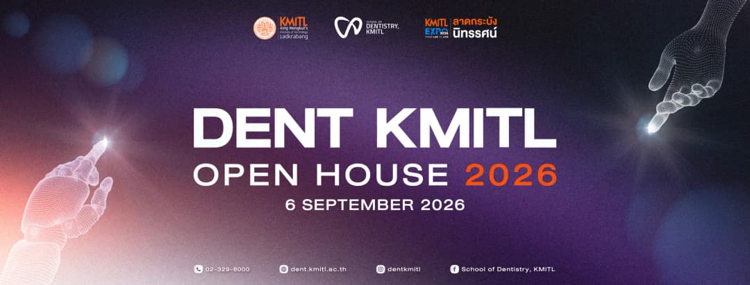 Future of Dentistry Showcase: DENT KMITL OPEN HOUSE 2026